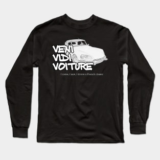 Veni Vidi Voiture - I came, I saw, I drove a French classic Long Sleeve T-Shirt